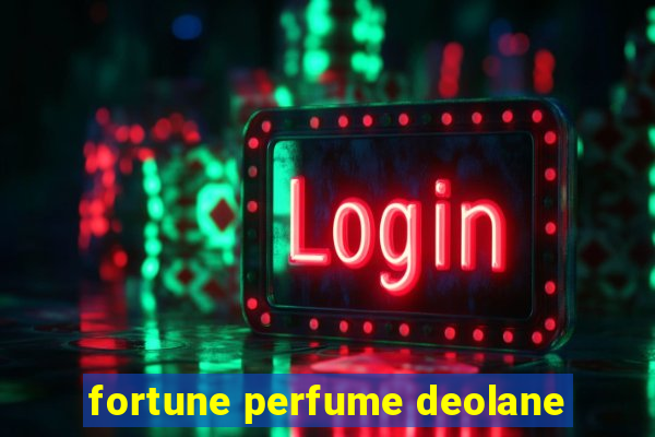 fortune perfume deolane